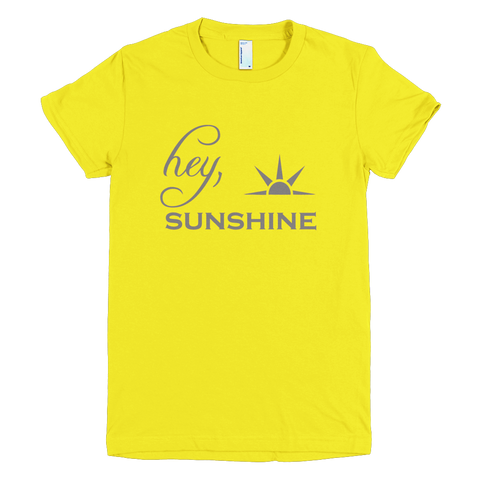 Hey, Sunshine! Women's T-Shirt