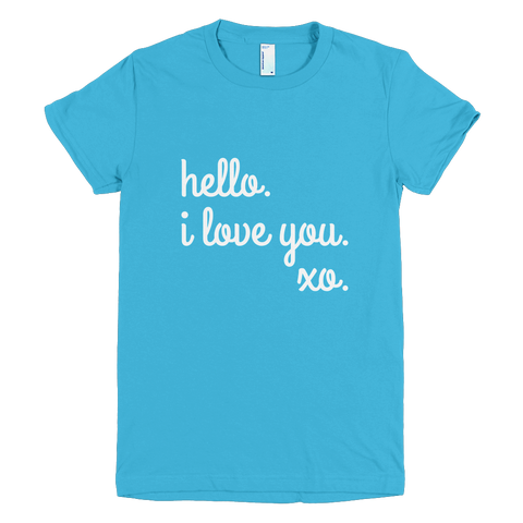 hello. i love you. xo. Women's T-Shirt